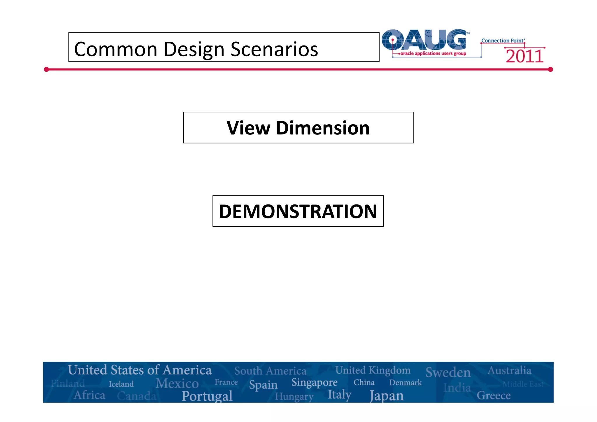 Common Design Scenarios 
View Dimension 
DEMONSTRATION 
 