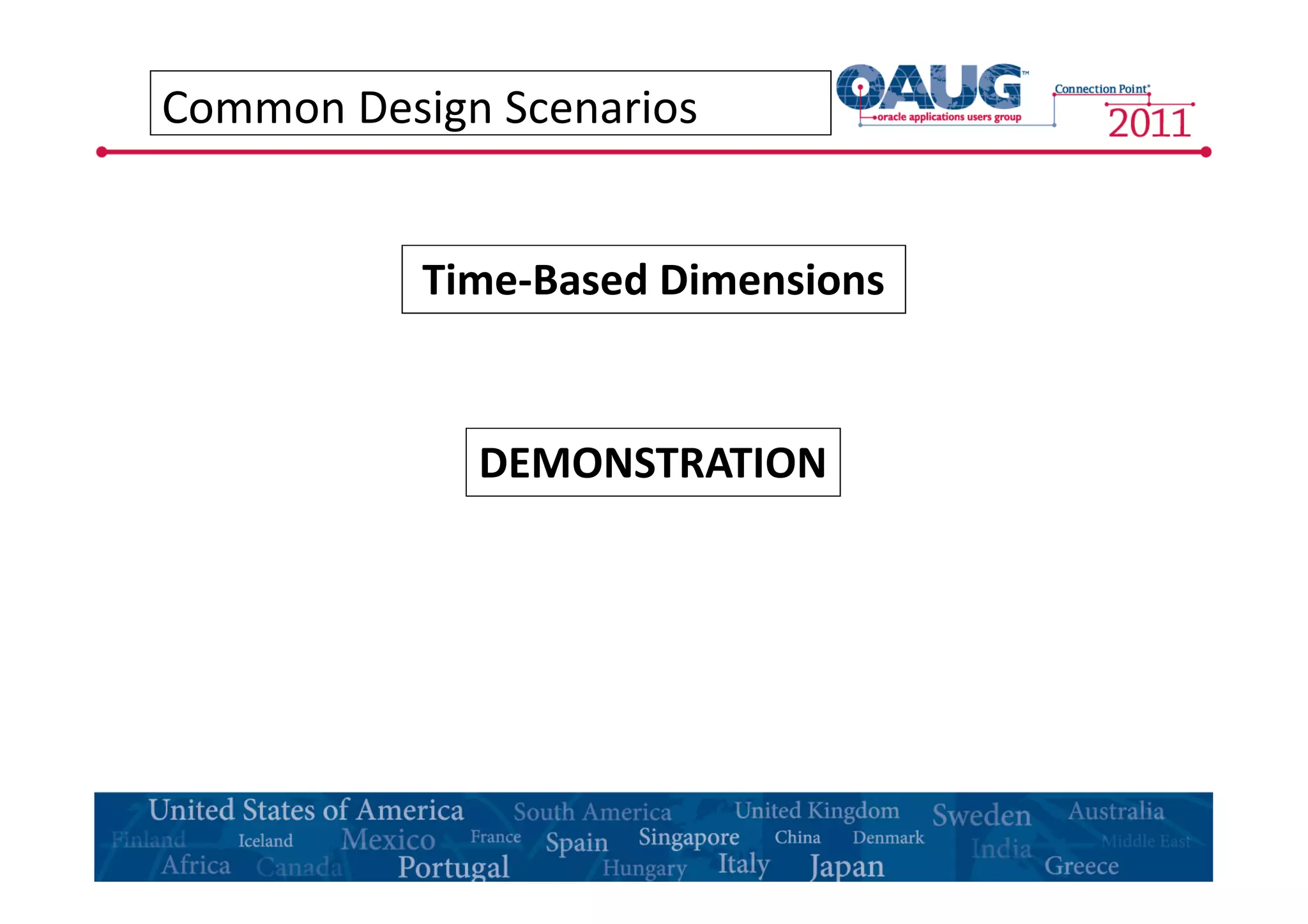 Common Design Scenarios 
Time-Based Dimensions 
DEMONSTRATION 
 