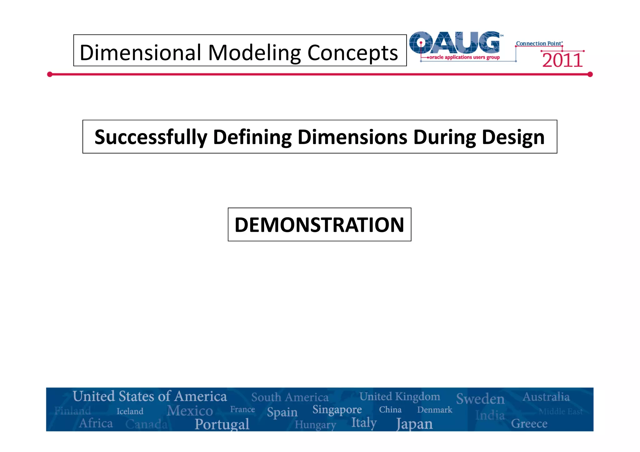 Dimensional Modeling Concepts 
Successfully Defining Dimensions During Design 
DEMONSTRATION 
 