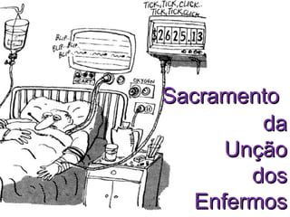 Sacramento   da Unção dos Enfermos 