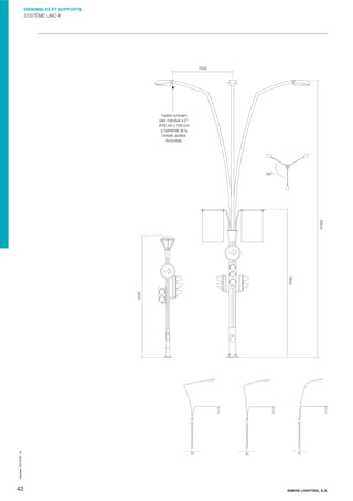 ENSEMBLES ET SUPPORTS

SYSTÈME UNO #

Impreso: 2013-05-13

Fixation luminaire
avec manchon à 5°,
Ø 60 mm x 100 mm
à l'extrémité de la
console, position
horizontale.

42

SIMON LIGHTING, S.A.

 