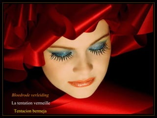 Bloedrode verleiding
La tentation vermeille
Tentacion bermeja
 
