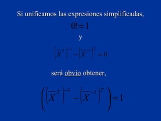 Si unificamos las expresiones simplificadas, y será  obvio  obtener,  