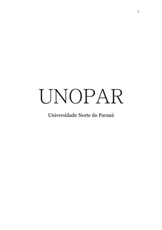 1
UNOPAR
Universidade Norte do Paraná
 