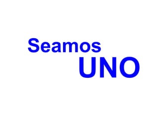 Seamos  UNO 
