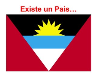 Existe un Pais… 