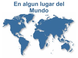En algun lugar del Mundo 