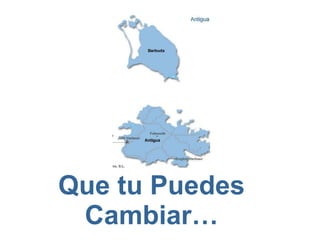 Que tu Puedes Cambiar… 