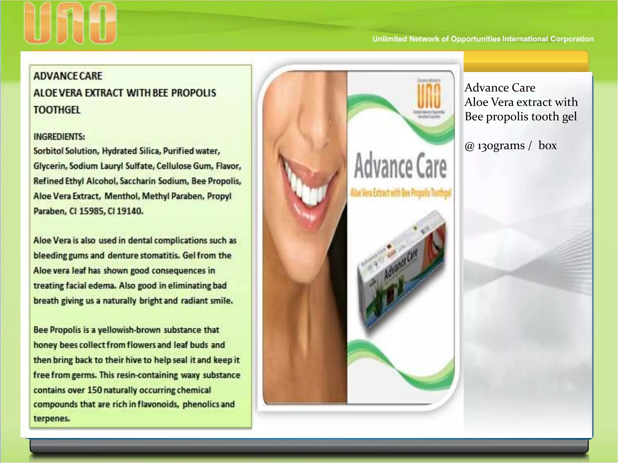Advance Care
Aloe Vera extract with
Bee propolis tooth gel
@ 130grams / box
 