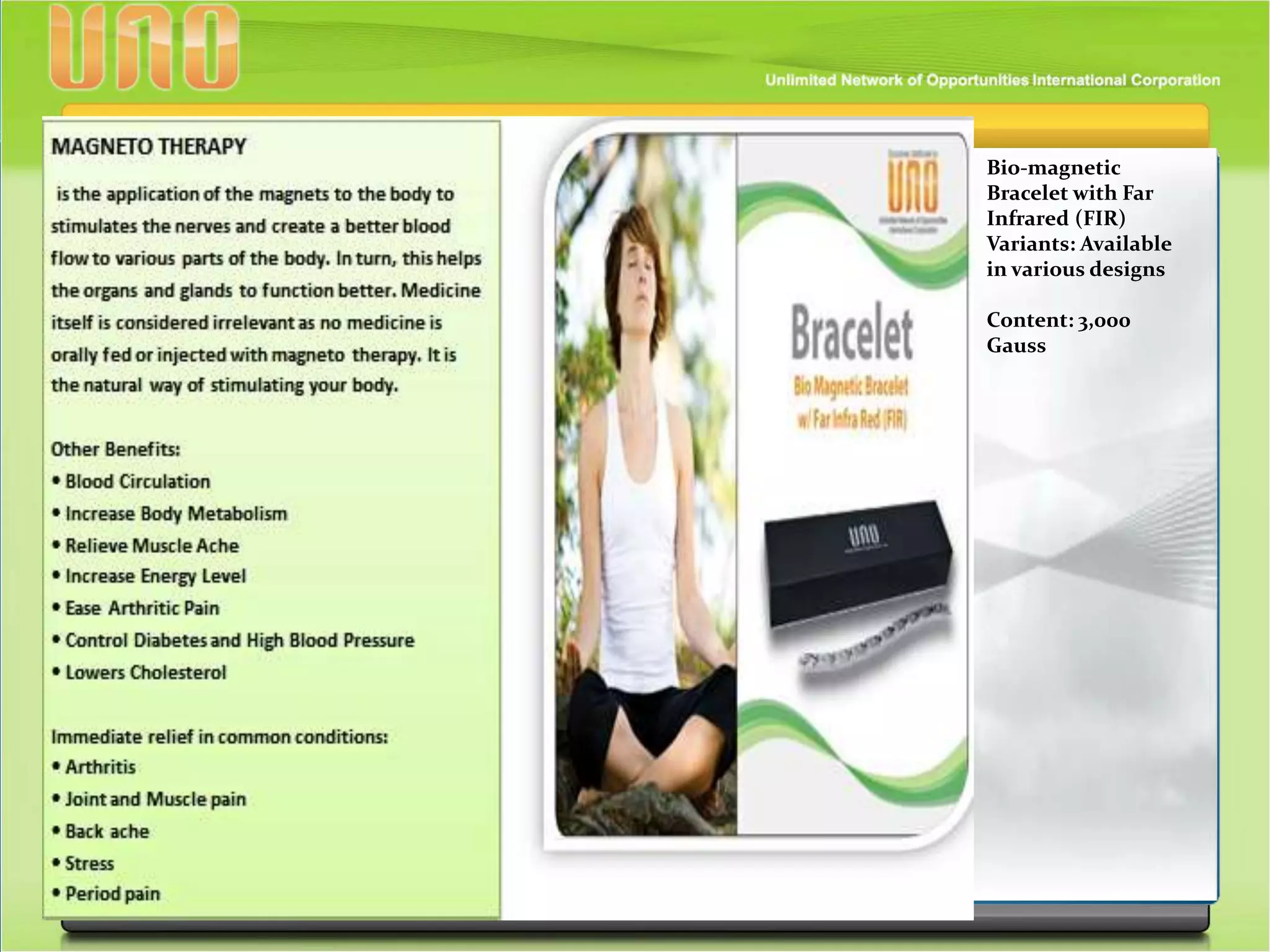 Bio-magnetic
Bracelet with Far
Infrared (FIR)
Variants: Available
in various designs
Content: 3,000
Gauss
 