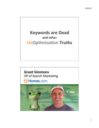 Keywords are Dead
and other
UnOptimization Truths
 