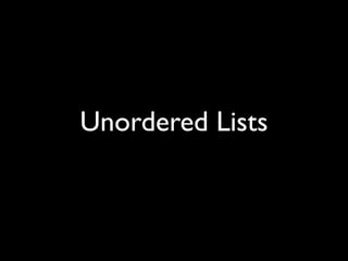 Unordered Lists
 