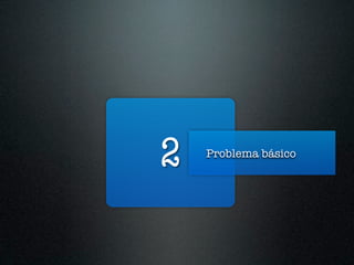 2   Problema básico
 