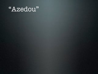 “Azedou”
 