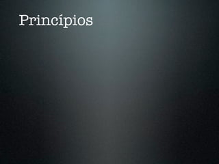 Princípios
 
