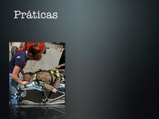 Práticas




http://www.ﬂickr.com/photos/kwc/133950877
 