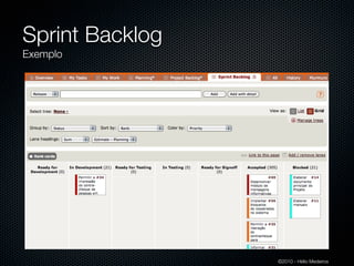 Sprint Backlog
Exemplo




                 ©2010 - Hélio Medeiros
 