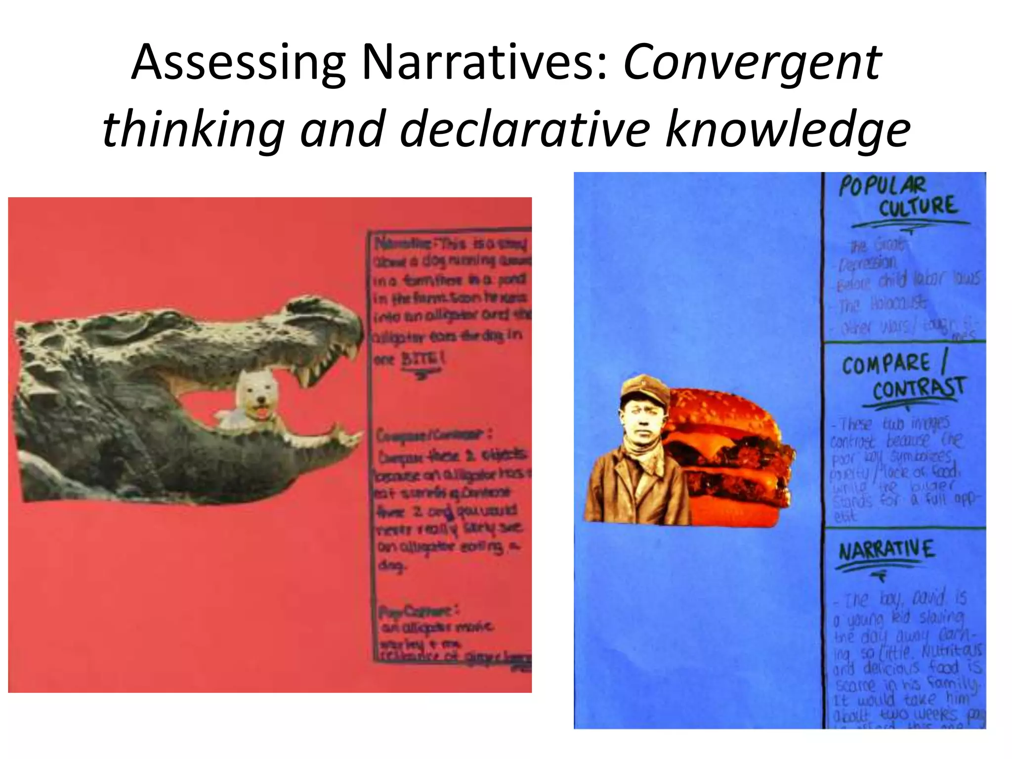 Assessing Narratives: Convergent
thinking and declarative knowledge
 