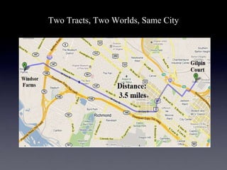 Two Tracts, Two Worlds, Same City
 