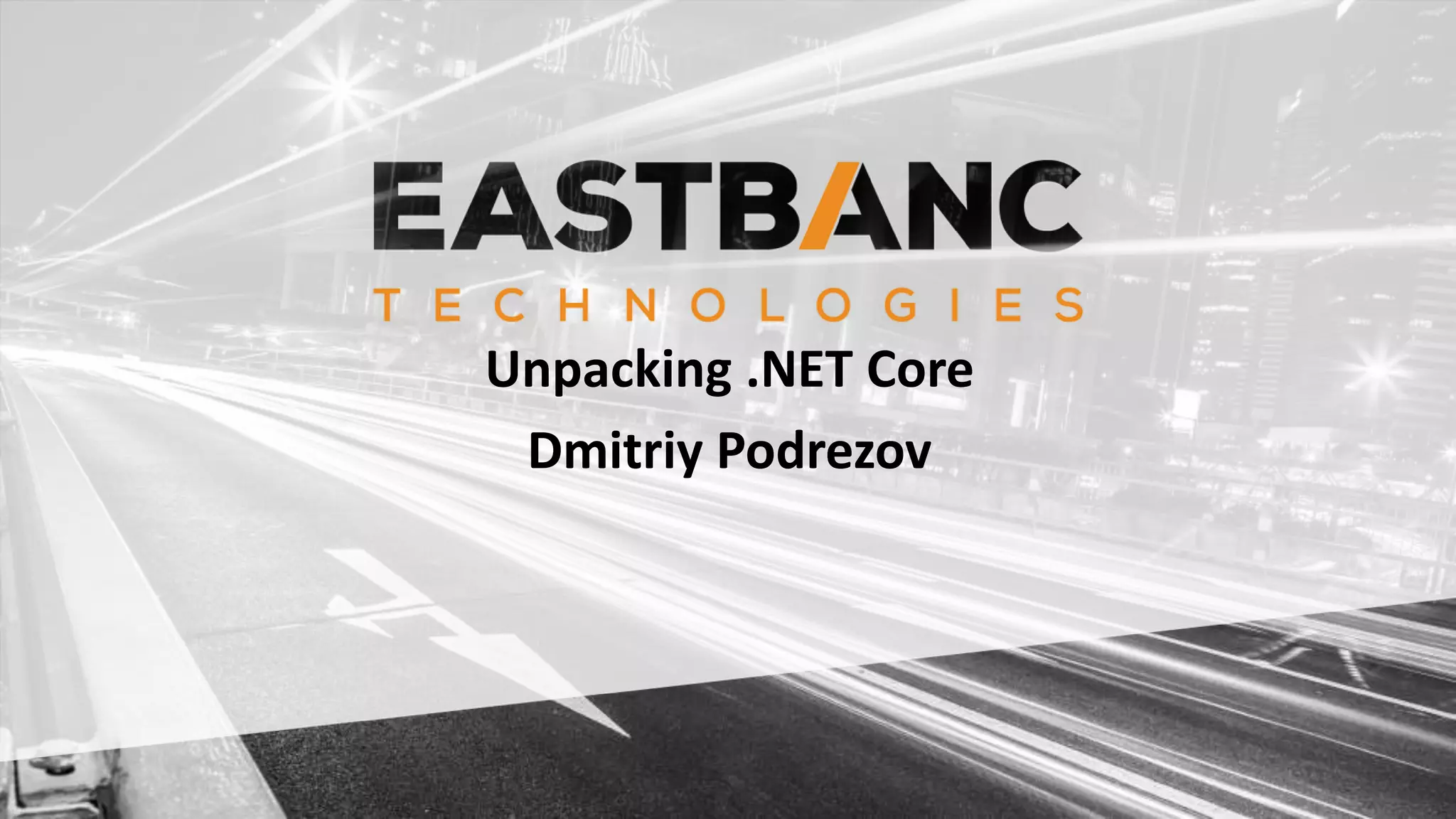Unpacking .NET Core
Dmitriy Podrezov
 
