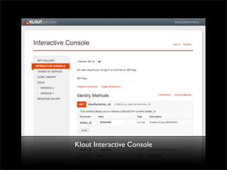 Klout Interactive Console
 