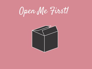 Open Me First!
 