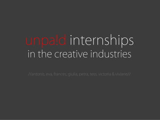Unpaid Internships in the Creative Industries
