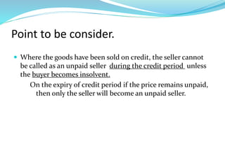 Unpaid Seller - Meaning, Rights of Unpaid Seller against the goods and