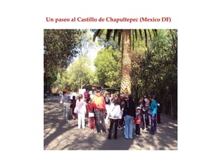 Un paseo al Castillo de Chapultepec (Mexico DF) 