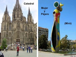 Mujer  y  Pájaro (Miró) Catedral 