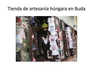 Tienda de artesanía húngara en Buda

 