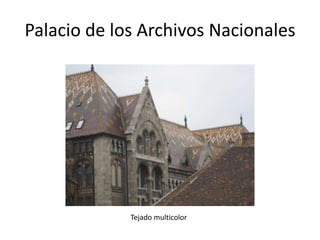 Palacio de los Archivos Nacionales

Tejado multicolor

 