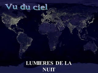 LUMIERES DE LA NUIT Vu du ciel 