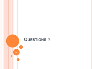 QUESTIONS ?
20
 
