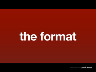 the format
 