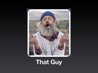 That Guy
 
