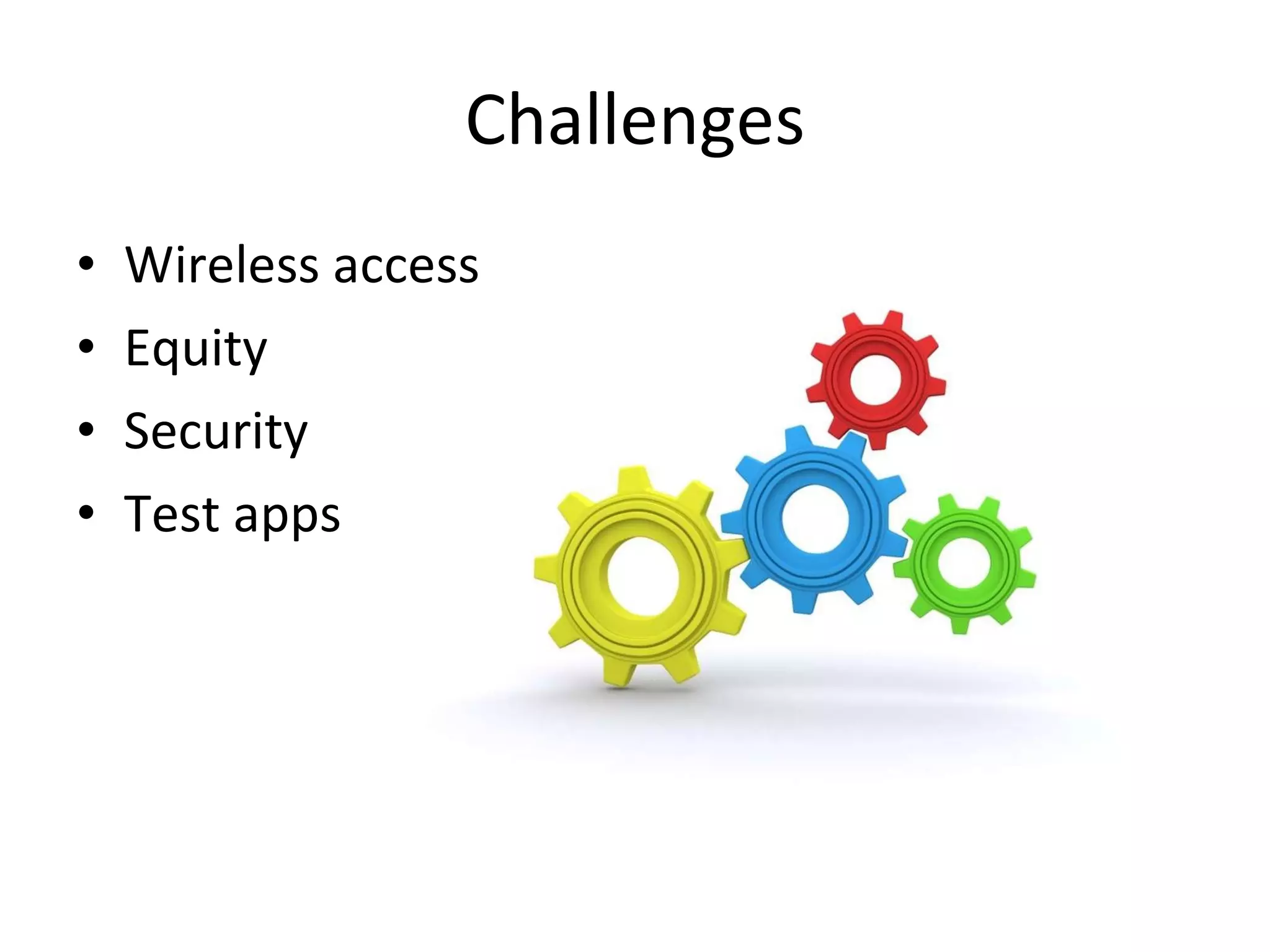 Challenges Wireless access Equity Security Test apps