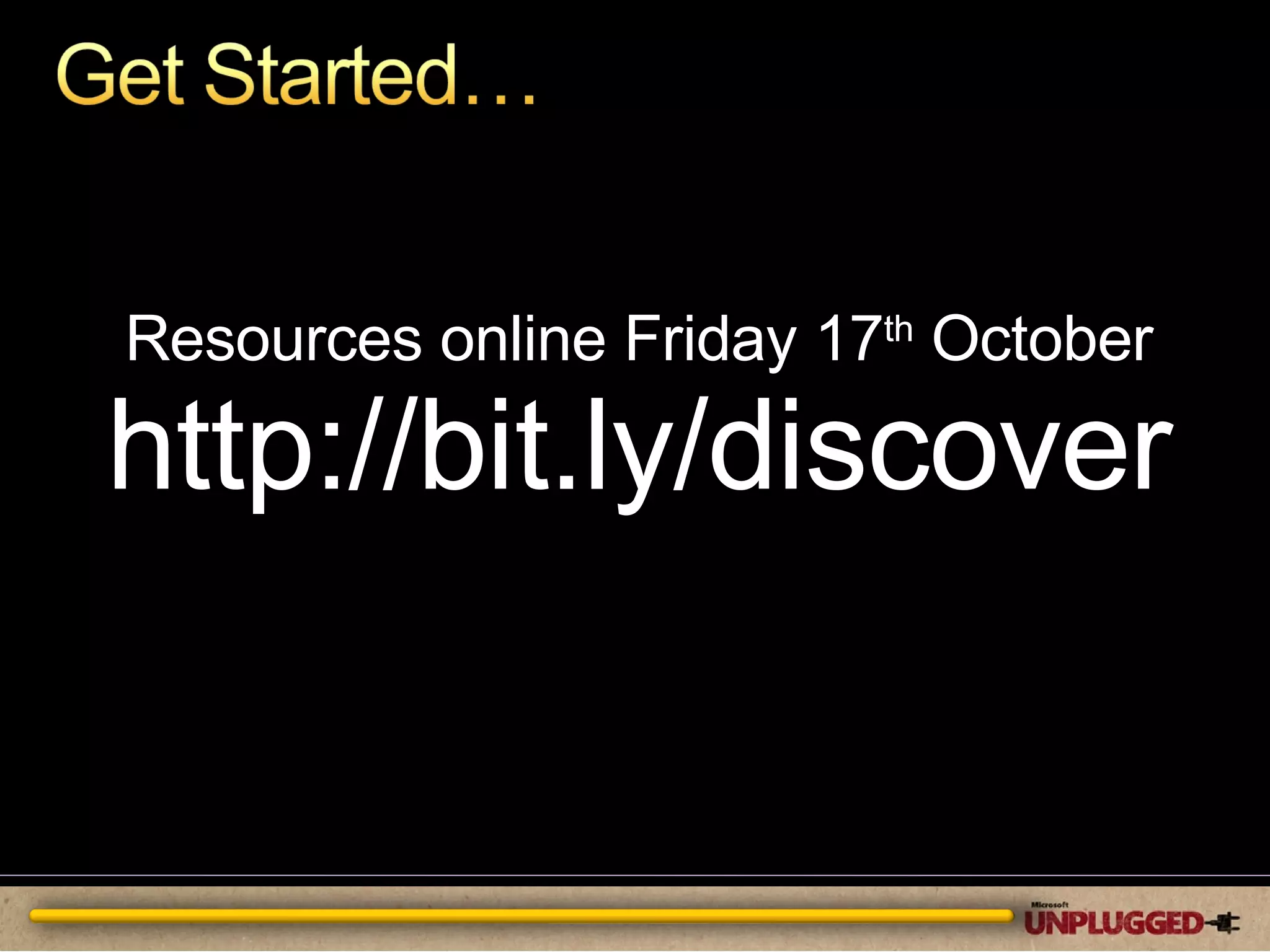 Resources online Friday 17 th  October http://bit.ly/discover 