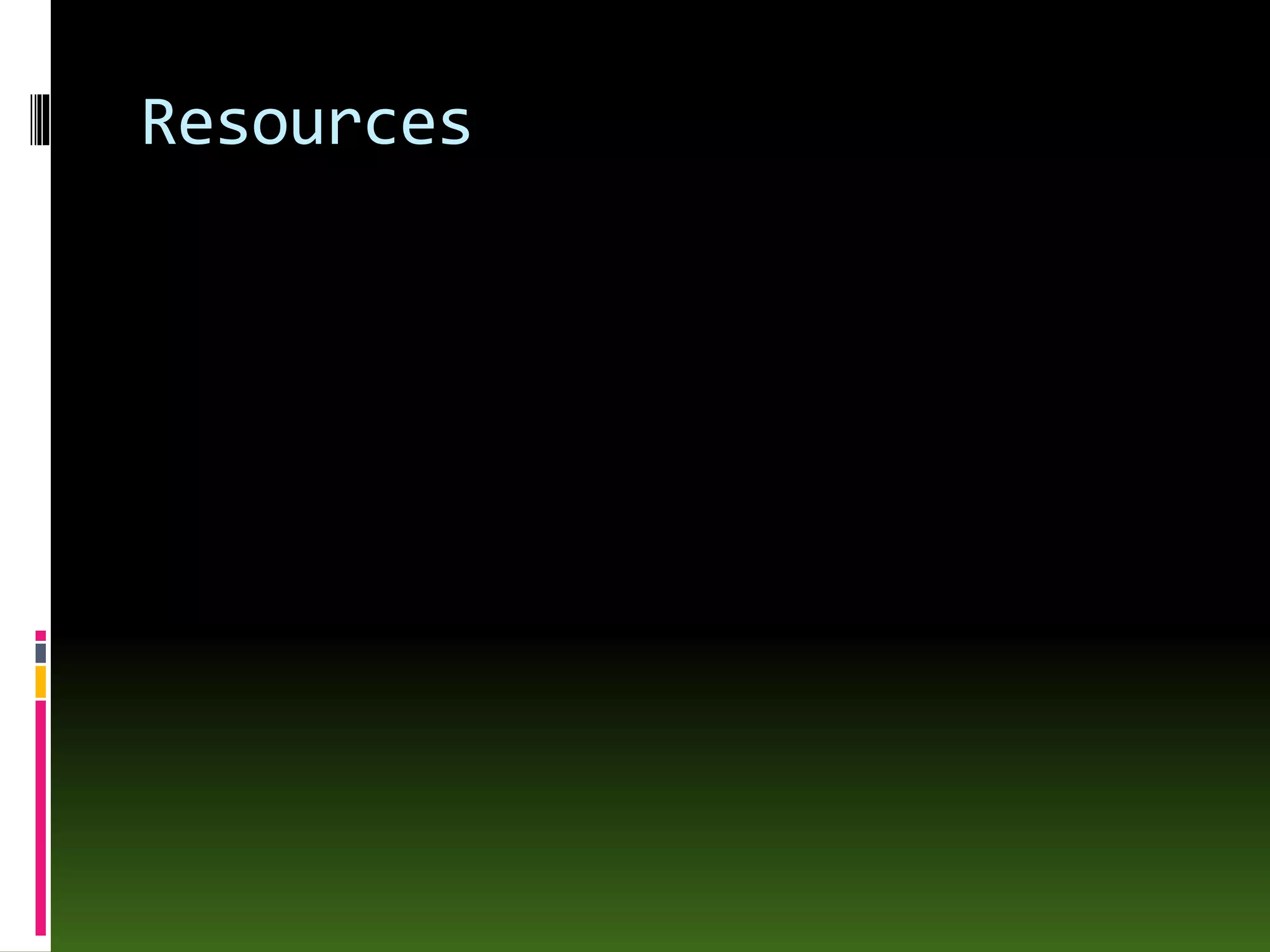 Resources
 