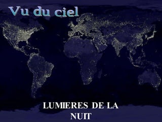 LUMIERES DE LA NUIT Vu du ciel 