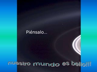 Piénsalo…
 