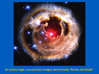 En octavo lugar una preciosa imagen denominada "Noche estrellada"En octavo lugar una preciosa imagen denominada "Noche estrellada"
 