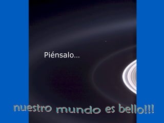 Piénsalo…
 
