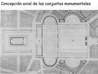 Concepción axial de los conjuntos monumentales
 
