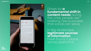 UNPRECEDENTED? 165
Driven by a
fundamental shift in
content needs during
the crisis, people are
realising new purposes
tha...