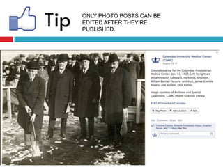 ONLY PHOTO POSTS CAN BE
EDITED AFTER THEY’RE
PUBLISHED.
 