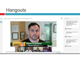 Hangouts
 