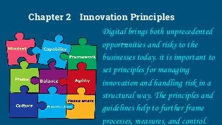 Chapter 2 Innovation Principles
Digital brings both unprecedented
opportunities and risks to the
businesses today. it is i...