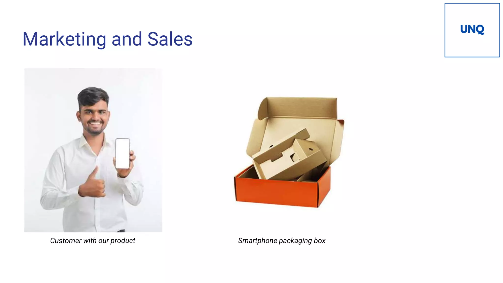 Marketing and Sales
Customer with our product Smartphone packaging box
 