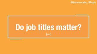 @QuintessenceAnx /@logzio
Do job titles matter?
(yes.)
 